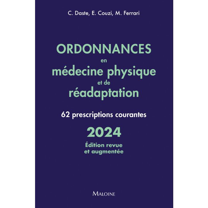 Ordonnances en médecine physique et de réadaptation 2024, édition revue et augmentée