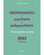Ordonnances en psychiatrie et pédopsychiatrie 2025, 5e éd.