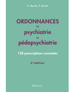 Ordonnances en psychiatrie et pédopsychiatrie, 5e éd.