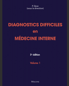Diagnostics difficiles en médecine interne. Vol 1, 5e éd.