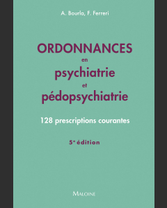 Ordonnances en psychiatrie et pédopsychiatrie, 5e éd.