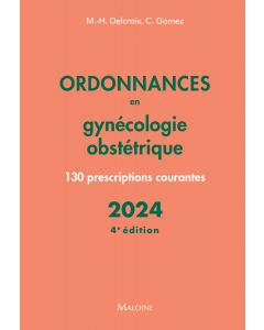 Ordonnances en gynécologie obstétrique 2024, 4e éd.
