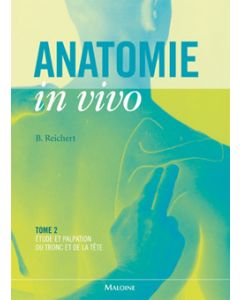 Anatomie in vivo. Tome 2 : Étude et palpation du tronc et de la tête