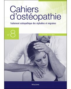 Cahiers d'ostéopathie n°8 - Traitement ostéopathique des céphalées et migraines