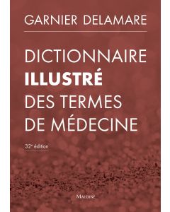 Dictionnaire illustré des termes de médecine, 32e éd.