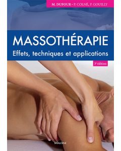 Massothérapie: Effets, techniques et applications. 3e éd.