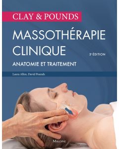 Clay & Pounds. Massothérapie clinique, 3e éd.