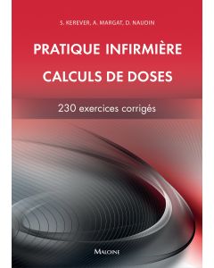 Pratique infirmière - Calcul de doses - 230 calculs corrigés