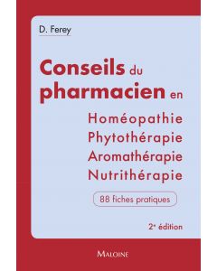 Les conseils du pharmacien en... Homéopathie, Nutrithérapie, Aromathérapie, Phyt