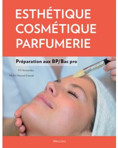 Esthétique, cosmétique, parfumerie. Préparation au BP - Bac Pro