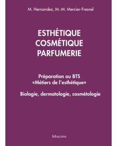 Esthétique, cosmétique, parfumerie. Préparation au BTS "Métiers de l'esthétique"