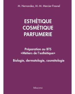 Esthétique, cosmétique, parfumerie. Préparation au BTS "Métiers de l'esthétique"