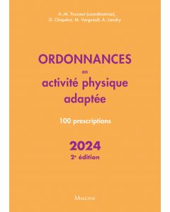 Ordonnances en activité physique adaptée 2024 - 100 prescriptions, 2e éd.
