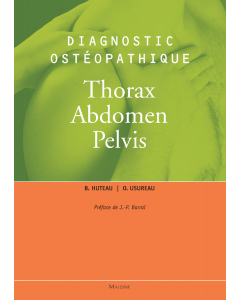 Diagnostic ostéopathique. Tome 3 : Thorax - Abdomen - Pelvis