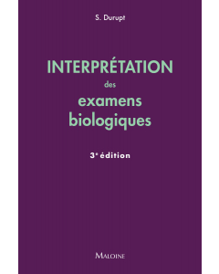 Interpr&eacute;tation des examens biologiques, 3e &eacute;d.