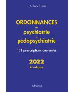 Ordonnances en psychiatrie et pédopsychiatrie 2022, 4e éd.