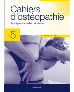Cahiers d'ostéopathie. Tome 5 : Techniques structurelles rachidiennes